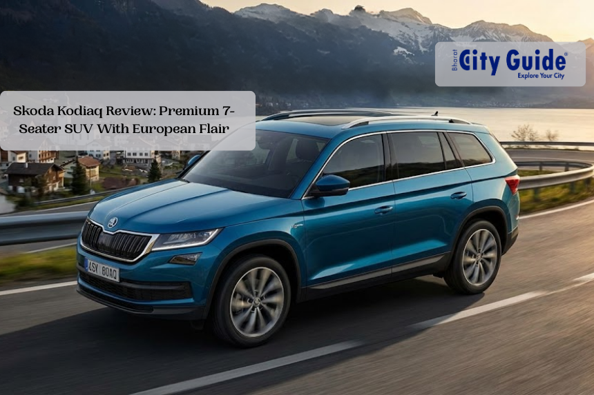 Skoda Kodiaq Review: Premium 7-Seater SUV With European Flair