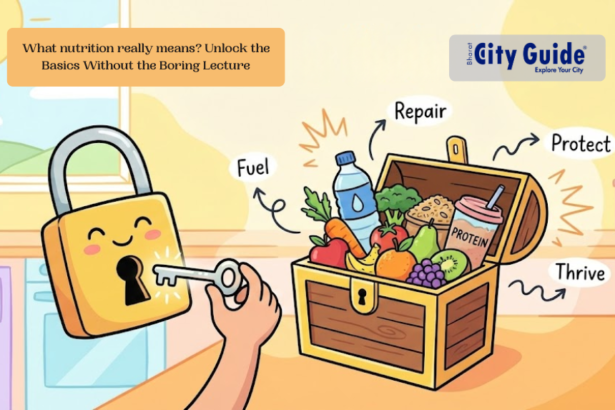 What nutrition really means? Unlock the Basics Without the Boring Lecture